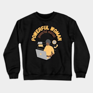 Powerful woman Crewneck Sweatshirt